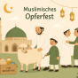 Was ist das muslimische&nbsp;Opferfest?